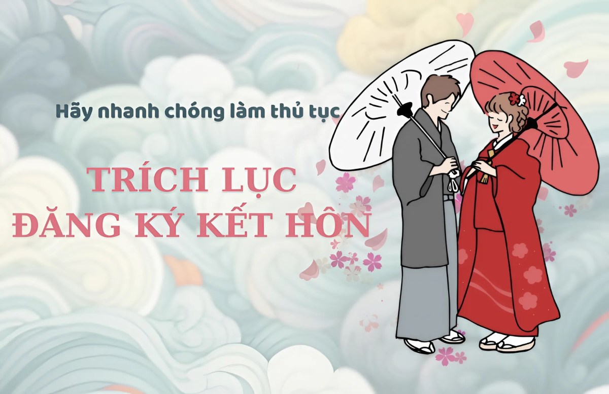Có cần trích lục đăng ký kết hôn tại Đại sứ quán sau khi kết hôn cùng vợ/chồng Nhật&nbsp;?